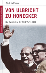 Von Ulbricht zu Honecker - Dierk Hoffmann