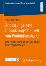 Anpassungs- und Umnutzungsfähigkeit von Produktionshallen - Anne Harzdorf