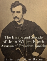 The Escape and Suicide of John Wilkes Booth - Finis Langdon Bates