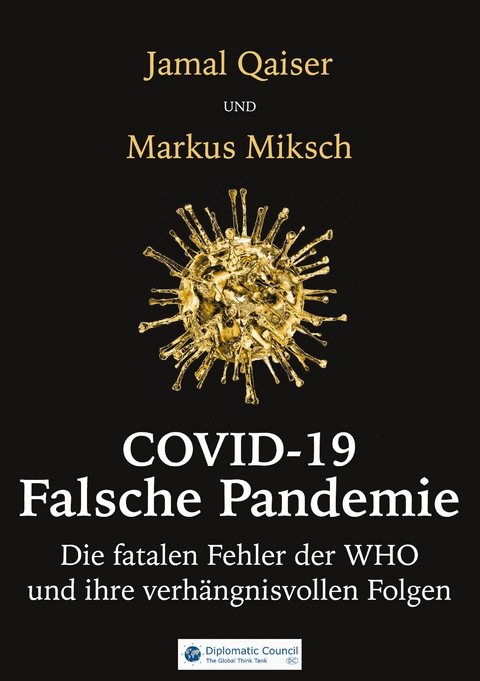 Covid-19: Falsche Pandemie - Jamal Qaiser, Markus Miksch