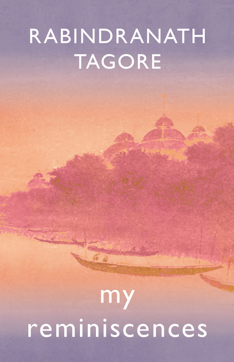 My Reminiscences -  Rabindranath Tagore