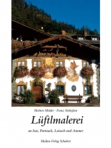 Lüftlmalerei an Isar, Partnach, Luisach und Ammer - Herbert Meider