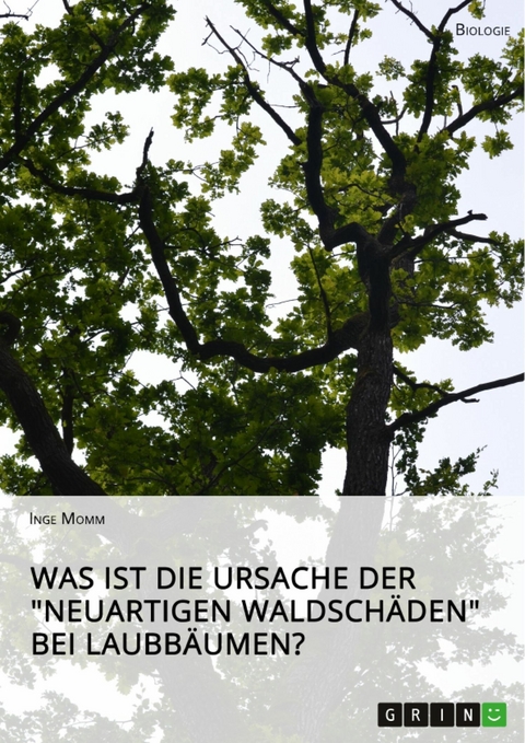 Was ist die Ursache der "Neuartigen Waldschäden" bei Laubbäumen? - Inge Momm