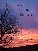 Worte, im Bann der Liebe - Mia Morgenstern