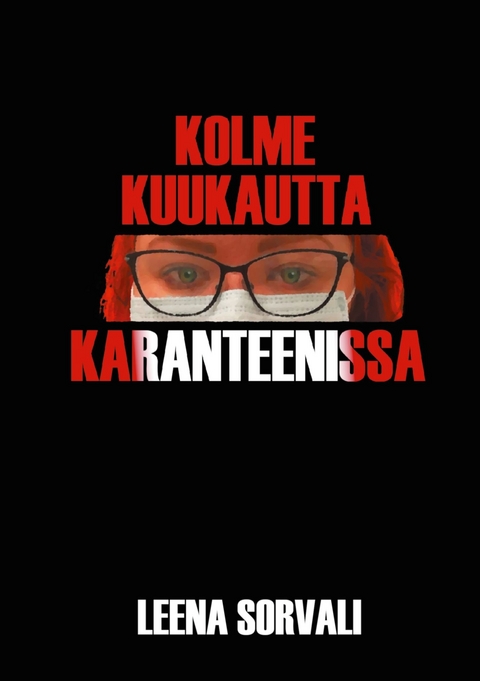 Kolme kuukautta karanteenissa - Leena Sorvali