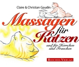 Massagen für Katzen und für Herrchen und Frauchen - Claire Gaudin, Christian Gaudin