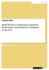 Retail Business Organization. Financial Performance and Valuation of “Walmart” in the USA - Samsul Alam