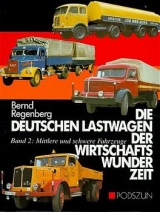 Die deutschen Lastwagen der Wirtschaftswunderzeit - Bernd Regenberg