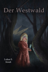 Der Westwald - Lukas S. Kindt