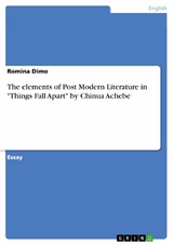 The elements of Post Modern Literature in "Things Fall Apart" by Chinua Achebe - Romina Dimo