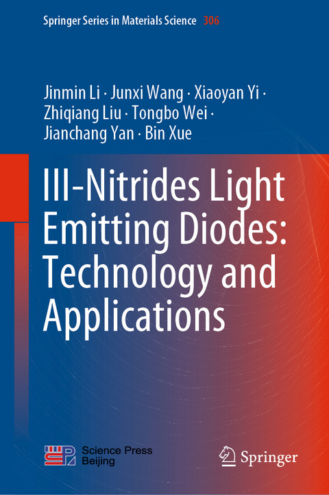 III-Nitrides Light Emitting Diodes: Technology and Applications - Jinmin Li, Junxi Wang, Xiaoyan Yi, Zhiqiang Liu, Tongbo Wei, Jianchang Yan, Bin Xue