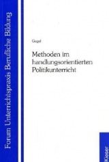 Methoden im handlungsorientierten Politikunterricht an beruflichen Schulen - Günther Gugel