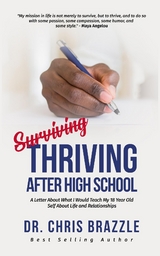 Thriving After High School - Dr. Chris A Brazzle