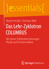 Das Lehr-Zyklotron COLUMBUS - Martin Prechtl, Christian Wolf