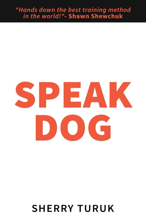 Speak Dog - Sherry Turuk