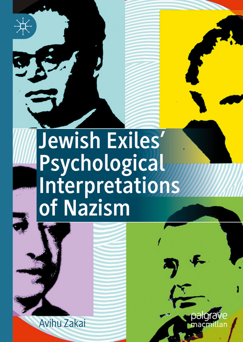 Jewish Exiles’ Psychological Interpretations of Nazism - Avihu Zakai