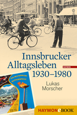 Innsbrucker Alltagsleben 1930-1980 - Lukas Morscher