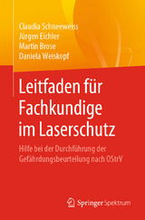 Leitfaden für Fachkundige im Laserschutz - Claudia Schneeweiss, Jürgen Eichler, Martin Brose, Daniela Weiskopf