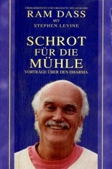 Schrot für die Mühle - Ram Dass  Levine  Stephen