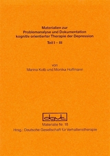 Problemanalyse und Dokumentation kognitiv orientierter Therapie der Depression - Monika Hoffmann, Marianne Kolb