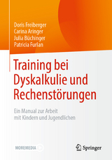 Training bei Dyskalkulie und Rechenstörungen - Doris Freiberger, Carina Aringer, Julia Büchinger, Patricia Furlan