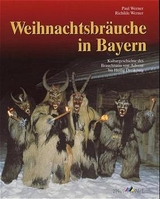 Weihnachtsbräuche in Bayern - Paul Werner, Richilde Werner