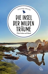 Die Insel der wilden Träume - Susanne Braun, Alexander Schwarz