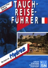 Tauchreiseführer Frankreich: Die Inseln von Hyère - Franz Ebersoldt, Margot Ebersoldt