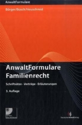 AnwaltFormulare Familienrecht - Börger, Ulrike; Bosch, Rainer; Heuschmid, Hermann