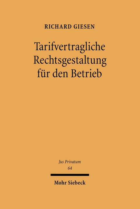 Tarifvertragliche Rechtsgestaltung für den Betrieb -  Richard Giesen