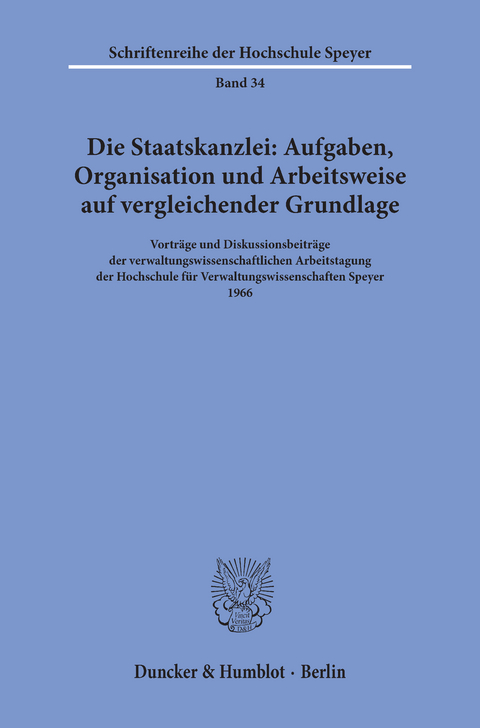 Die Staatskanzlei: Aufgaben, Organisation und Arbeitsweise auf vergleichender Grundlage. - 