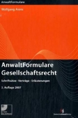 AnwaltFormulare Gesellschaftsrecht - Ulrich Spieker, Wolfgang Arens, Michael Oltmanns, Hans-Christoph Ihrig, Peter Heid, Bernhard Reichert, K. Jan Schiffer, Dieter Uloth, Hans-Jürgen Schaffland, Jürgen Bechtloff, Jörg Dauernheim, Peter-Hendrik Müther, Andreas Schlüter, Lars Wegener, Ulrich Weisemann, Gernot Krause, Steffen Dietz, Thomas Reich, Andrea Lichtenwimmer, Timo Fries, Markus Frank, Jens Wagner, Klaus Sommerfeldt, Franz Tepper