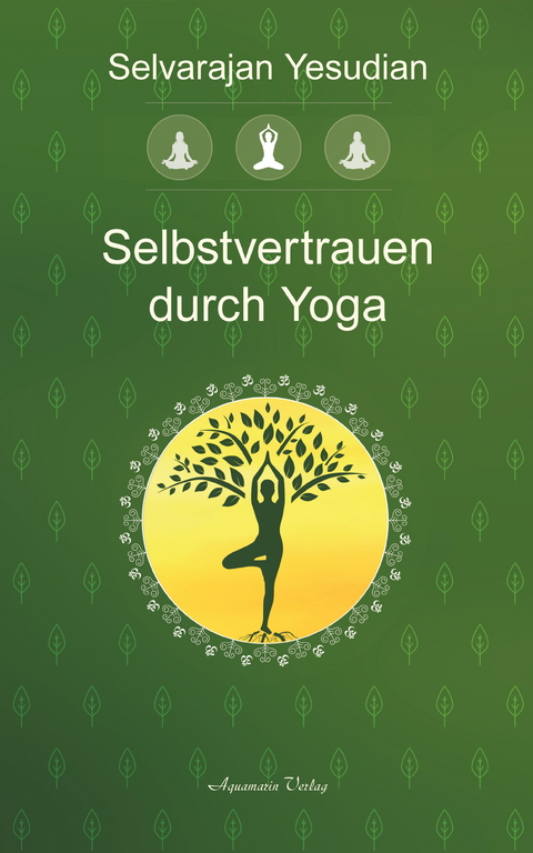 Selbstvertrauen durch Yoga -  Selvarajan Yesudian