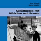 Gerätturnen mit Mädchen und Frauen - Knirsch, Kurt; Minnich, Marlis