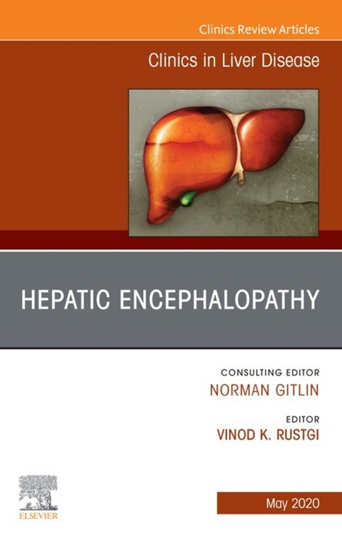 Hepatic Encephalopathy, An Issue of Clinics in Liver Disease -  Vinod K. Rustgi