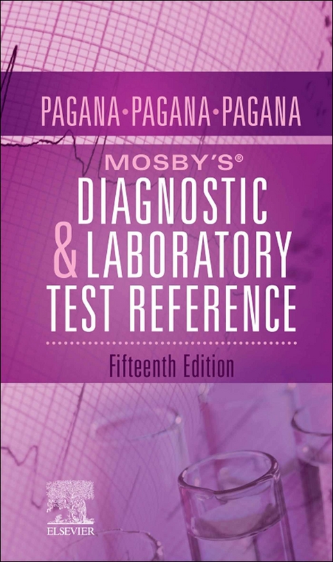 Mosby's(R) Diagnostic and Laboratory Test Reference - E-Book -  Kathleen Deska Pagana,  Theresa Noel Pagana,  Timothy J. Pagana