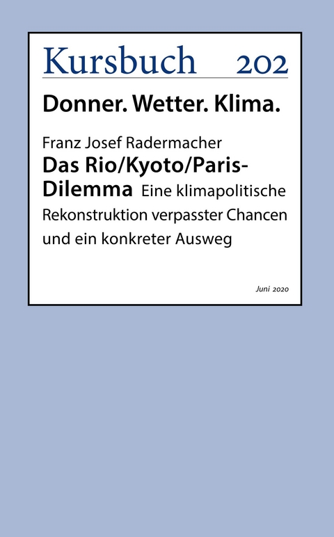 Das Rio/Kyoto/Paris-Dilemma -  Franz Josef Prof. Dr. Dr. Dr. h.c. Radermacher