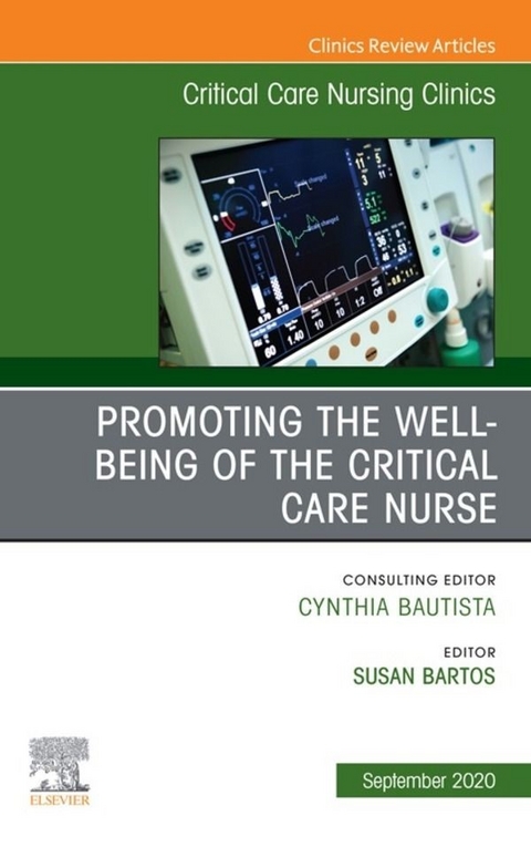 Promoting the Well-being of the Critical Care Nurse, An Issue of Critical Care Nursing Clinics of North America , E-Book - 