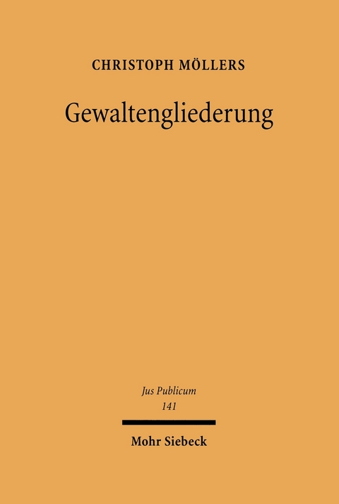 Gewaltengliederung -  Christoph Möllers