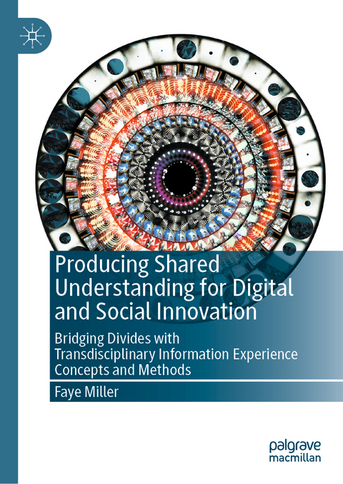 Producing Shared Understanding for Digital and Social Innovation - Faye Miller