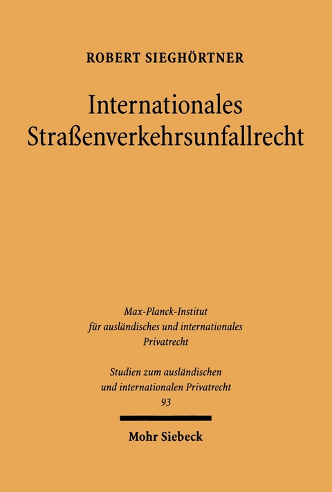 Internationales Straßenverkehrsunfallrecht -  Robert Sieghörtner