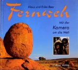 Fernweh. Mit der Kamera um die Welt - Klaus Beer, Erika Beer