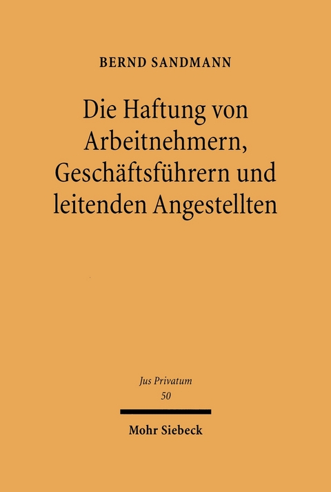 Die Haftung von Arbeitnehmern, Geschäftsführern und leitenden Angestellten -  Bernd Sandmann