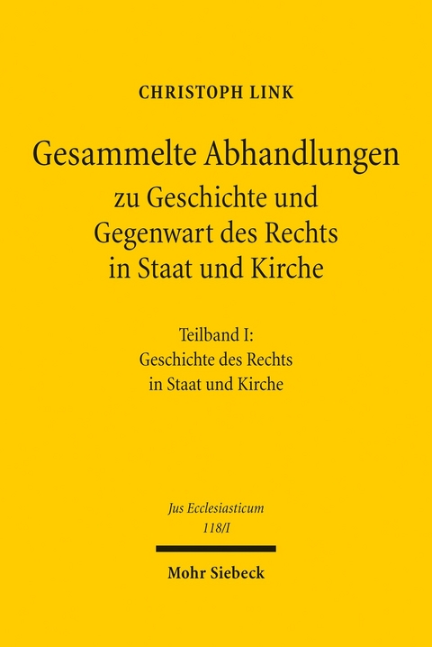 Gesammelte Abhandlungen zu Geschichte und Gegenwart des Rechts in Staat und Kirche -  Christoph Link