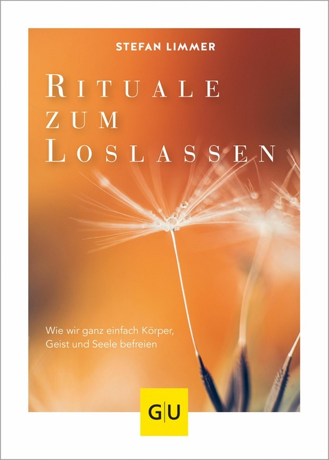 Rituale zum Loslassen -  Stefan Limmer