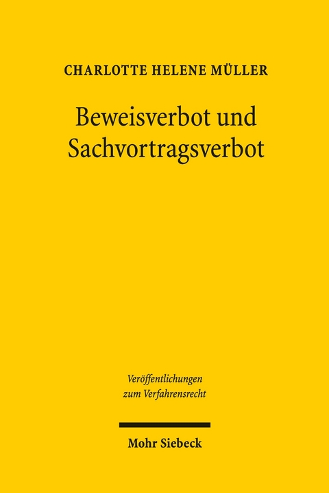 Beweisverbot und Sachvortragsverbot -  Charlotte Helene Müller