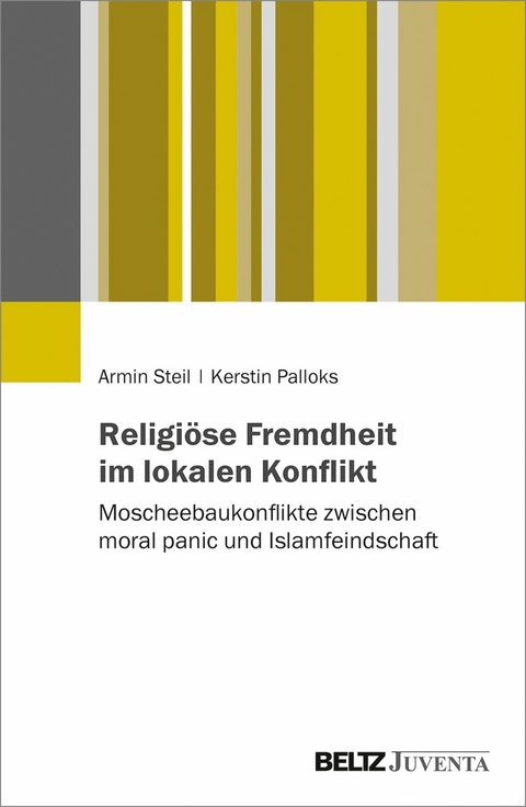 Religiöse Fremdheit im lokalen Konflikt -  Armin Steil,  Kerstin Palloks