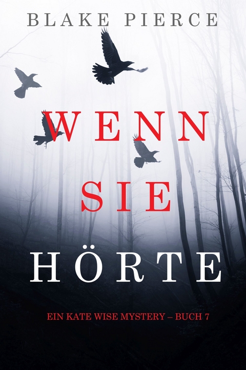 Wenn Sie Hörte (Ein Kate Wise Mystery - Buch 7) -  Blake Pierce