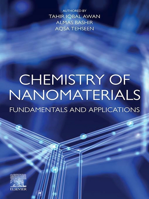 Chemistry of Nanomaterials -  Tahir Iqbal Awan,  Almas Bashir,  Aqsa Tehseen