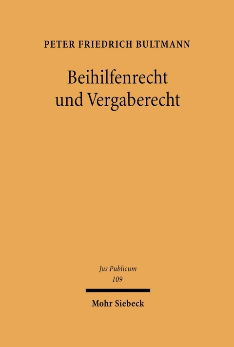 Beihilfenrecht und Vergaberecht -  Peter Bultmann